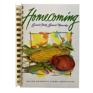 Baylor University Alumni Cookbook Homecoming Foods & Memories 1996 Spiral Bound